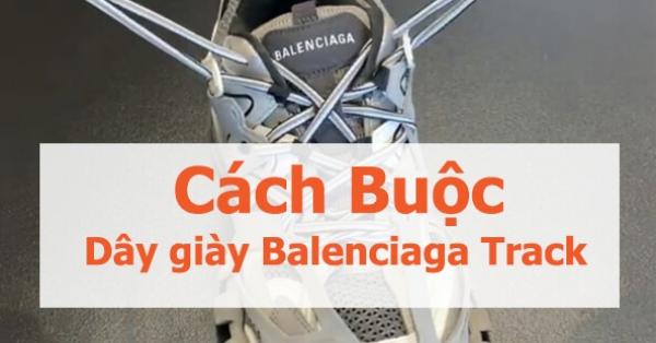 Sự kết hợp màu sắc ấn tượng với giày Balenciaga Track